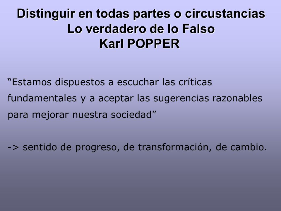 Distinguir en todas partes o circustancias Lo verdadero de lo Falso