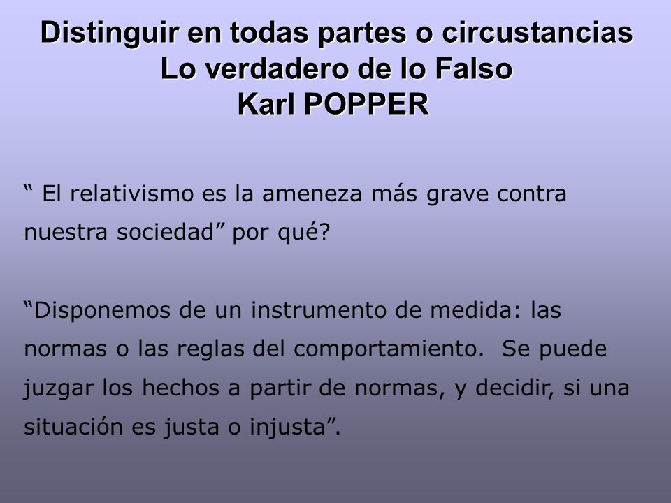 Distinguir en todas partes o circustancias Lo verdadero de lo Falso