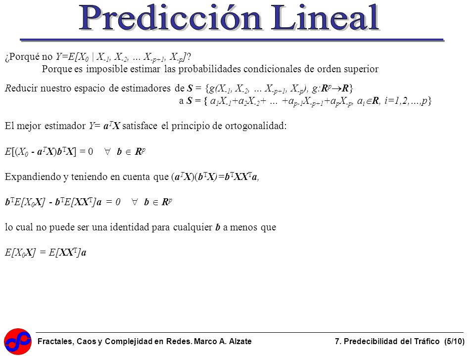Predicción Lineal ¿Porqué no Y=E[X0 | X-1, X-2, … X-p+1, X-p]
