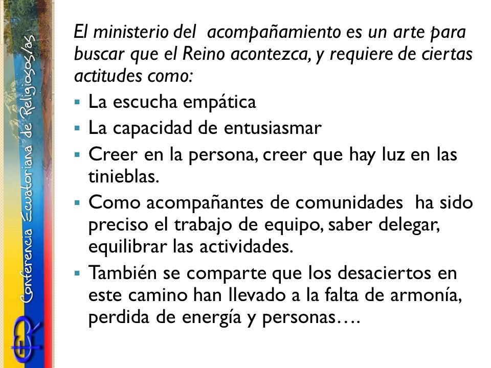 El ministerio del acompañamiento es un arte para buscar que el Reino acontezca, y requiere de ciertas actitudes como: