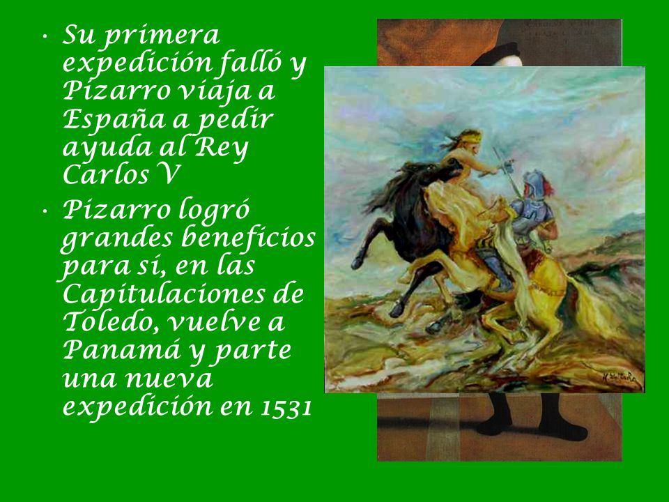 Su primera expedición falló y Pizarro viaja a España a pedir ayuda al Rey Carlos V