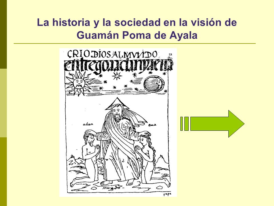 La historia y la sociedad en la visión de Guamán Poma de Ayala