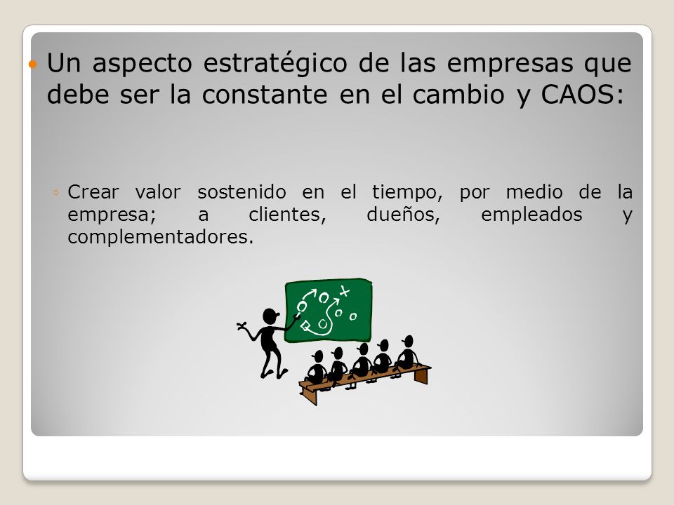 Un aspecto estratégico de las empresas que debe ser la constante en el cambio y CAOS: