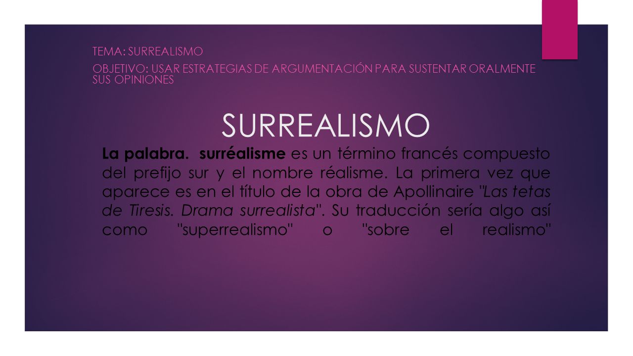 Tema: surrealismo Objetivo: usar estrategias de argumentación para sustentar oralmente sus opiniones.