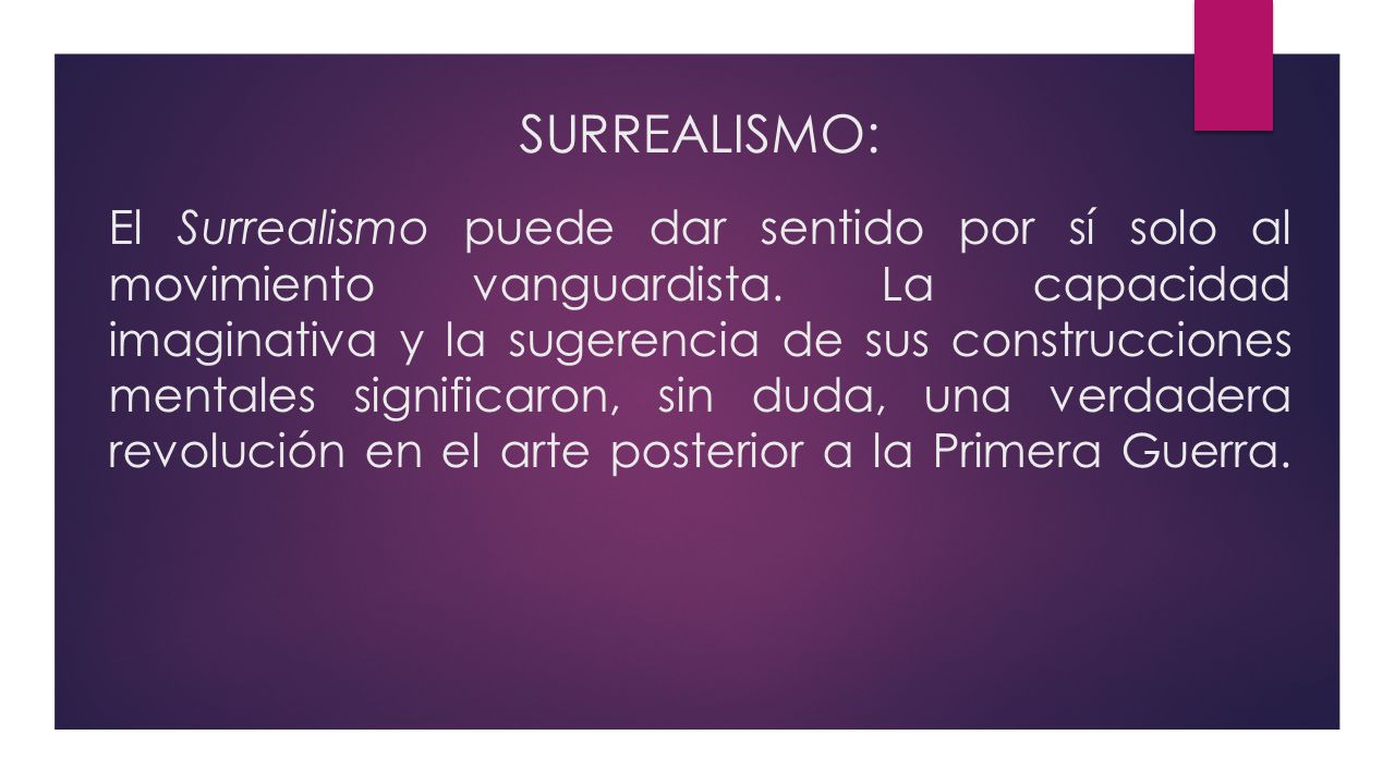 SURREALISMO: El Surrealismo puede dar sentido por sí solo al movimiento vanguardista.