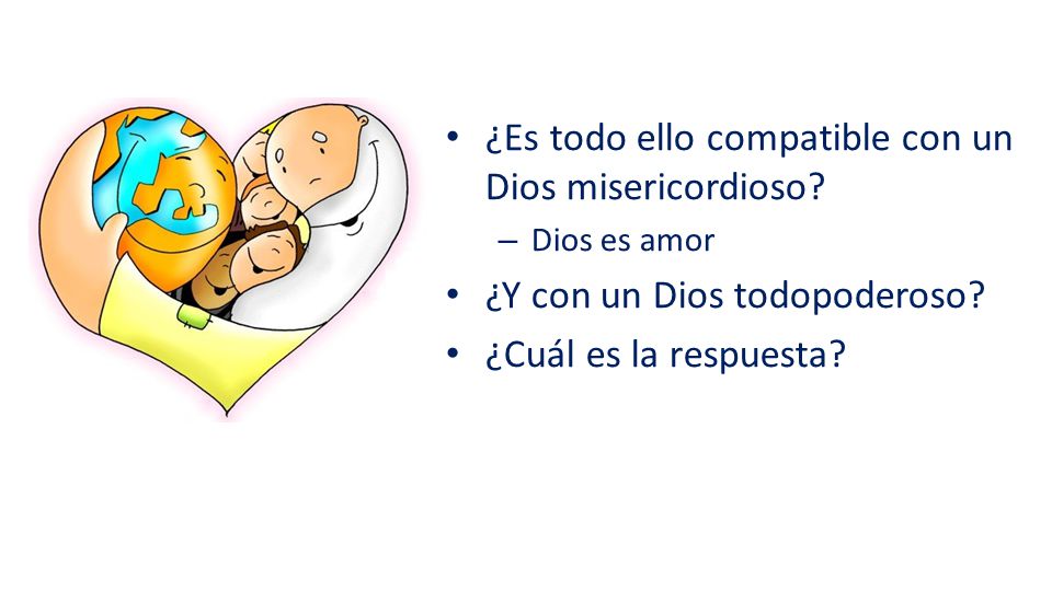 ¿Es todo ello compatible con un Dios misericordioso