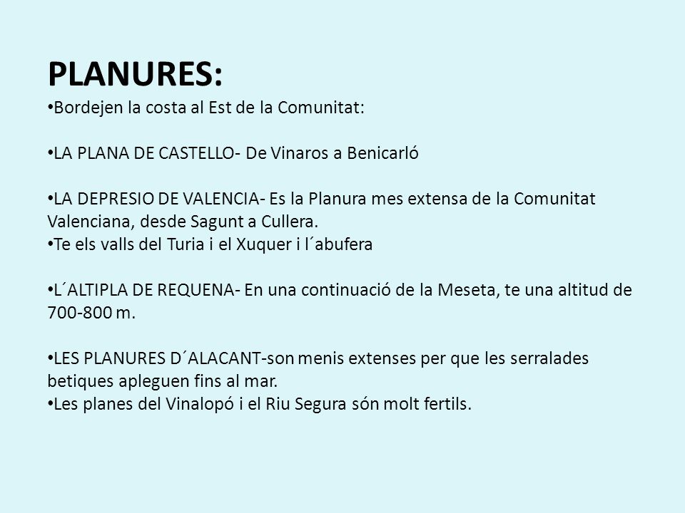 PLANURES: Bordejen la costa al Est de la Comunitat: