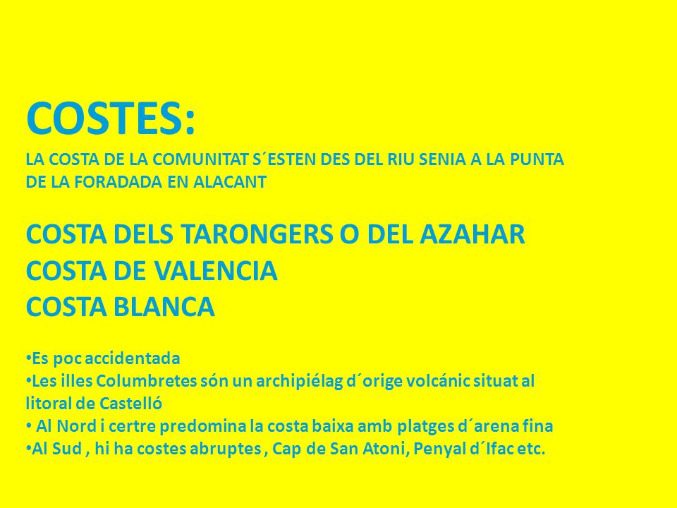 COSTES: COSTA DELS TARONGERS O DEL AZAHAR COSTA DE VALENCIA