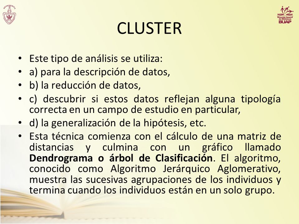 CLUSTER Este tipo de análisis se utiliza: