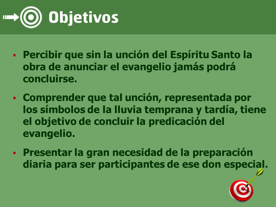 Percibir que sin la unción del Espíritu Santo la obra de anunciar el evangelio jamás podrá concluirse.