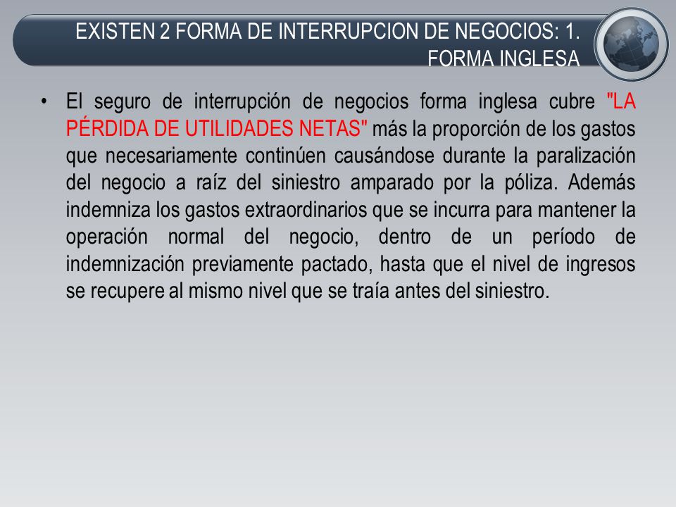 EXISTEN 2 FORMA DE INTERRUPCION DE NEGOCIOS: 1. FORMA INGLESA