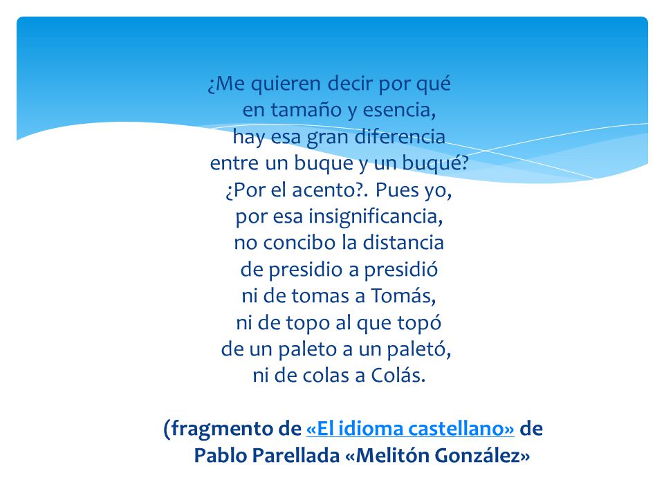 ¿Me quieren decir por qué en tamaño y esencia, hay esa gran diferencia entre un buque y un buqué.