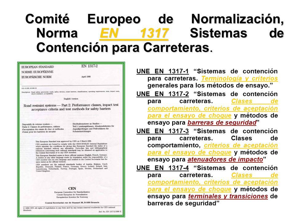 Comité Europeo de Normalización, Norma EN 1317 Sistemas de Contención para Carreteras.