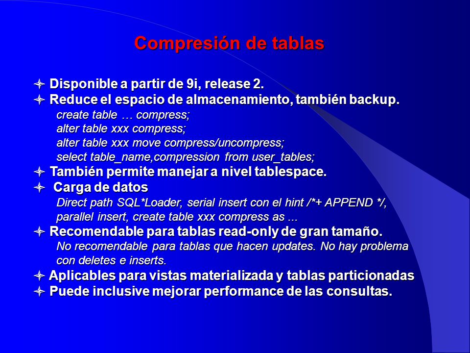 Compresión de tablas Disponible a partir de 9i, release 2.