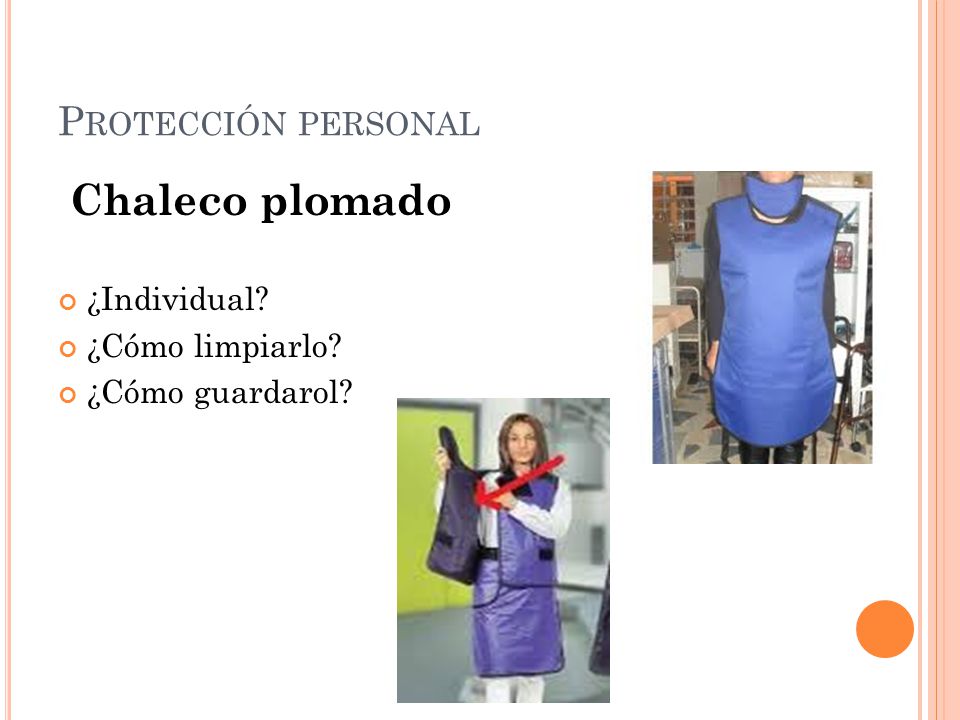 Chaleco plomado Protección personal ¿Individual ¿Cómo limpiarlo