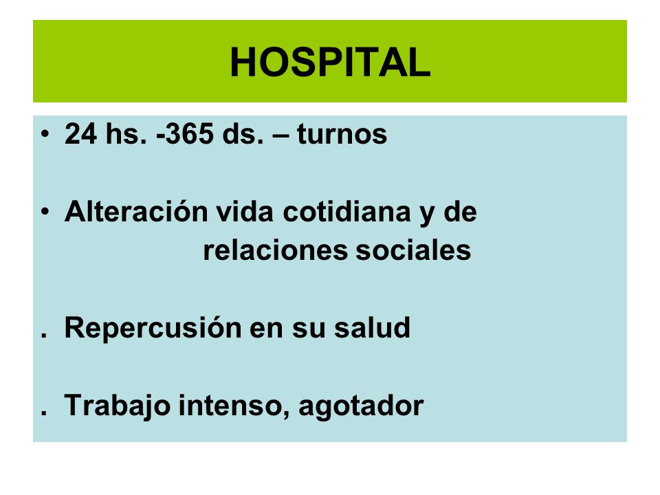 HOSPITAL 24 hs ds. – turnos Alteración vida cotidiana y de