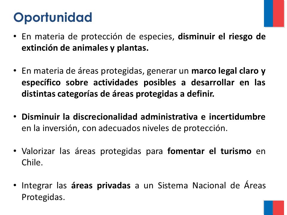 Oportunidad En materia de protección de especies, disminuir el riesgo de extinción de animales y plantas.