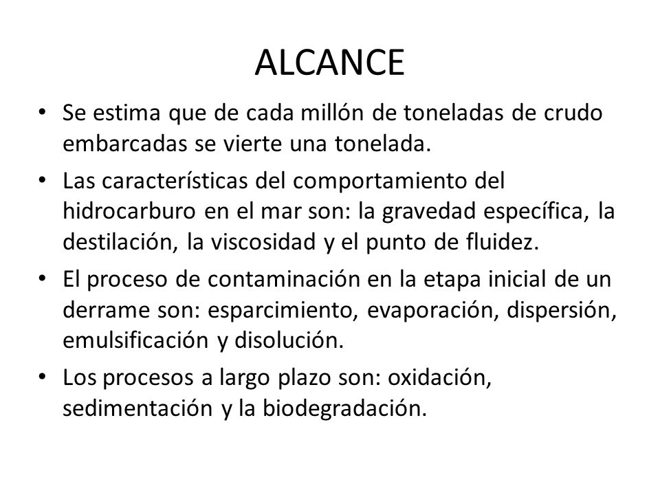 ALCANCE Se estima que de cada millón de toneladas de crudo embarcadas se vierte una tonelada.