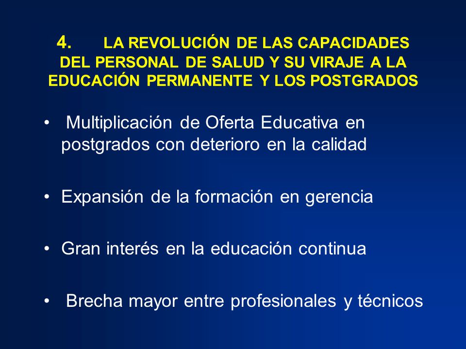 4. LA REVOLUCIÓN DE LAS CAPACIDADES DEL PERSONAL DE SALUD Y SU VIRAJE A LA EDUCACIÓN PERMANENTE Y LOS POSTGRADOS