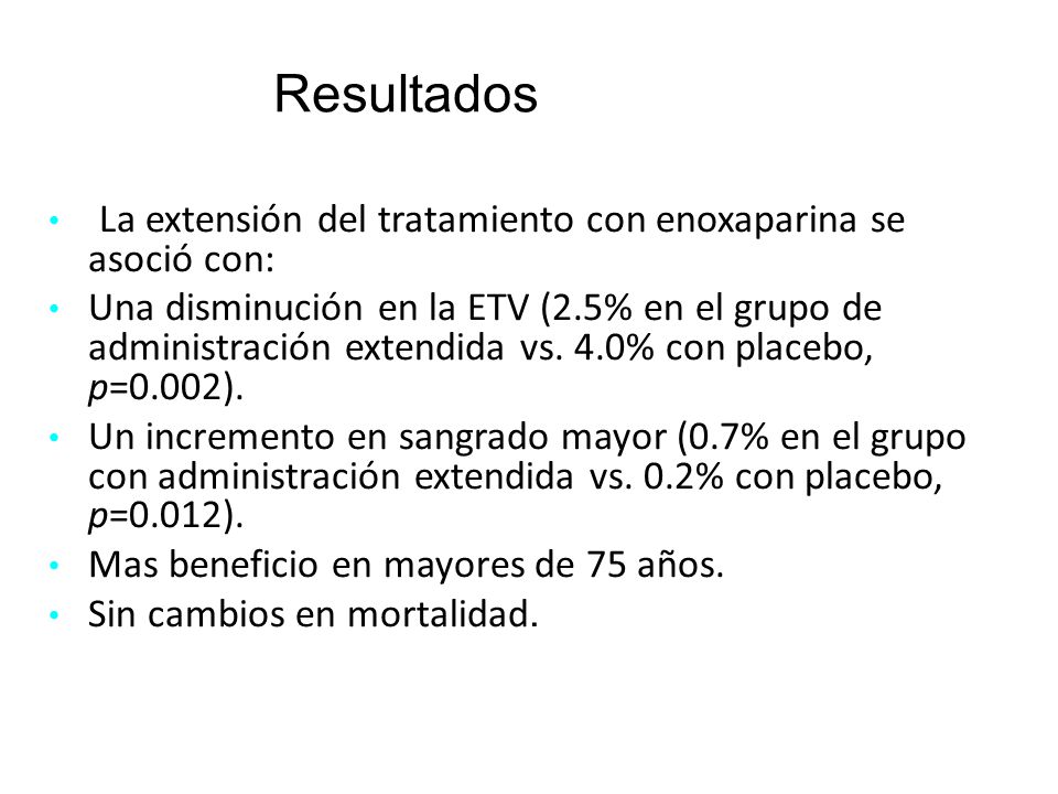 Resultados La extensión del tratamiento con enoxaparina se asoció con: