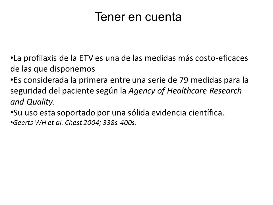 Tener en cuenta La profilaxis de la ETV es una de las medidas más costo-eficaces de las que disponemos.