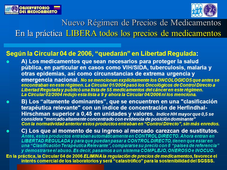 Nuevo Régimen de Precios de Medicamentos En la práctica LIBERA todos los precios de medicamentos