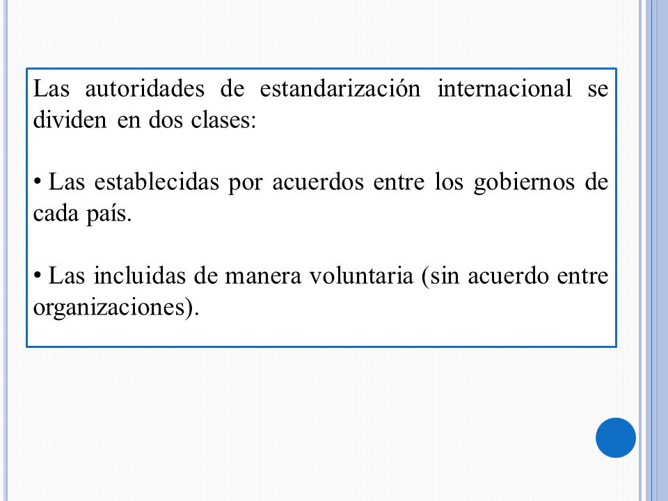 Las autoridades de estandarización internacional se dividen en dos clases: