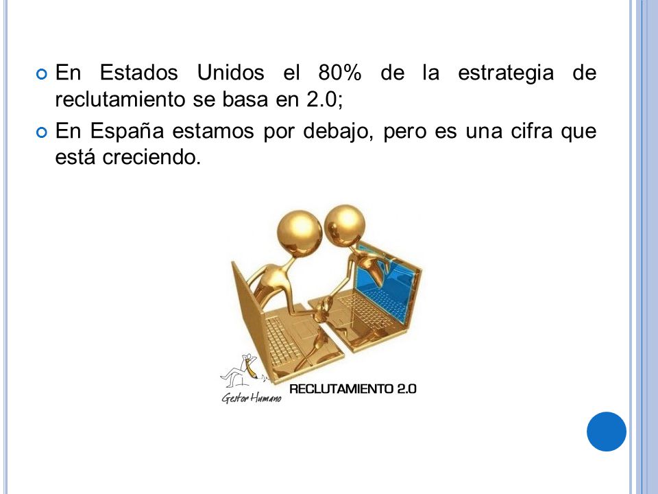 En Estados Unidos el 80% de la estrategia de reclutamiento se basa en 2.0;