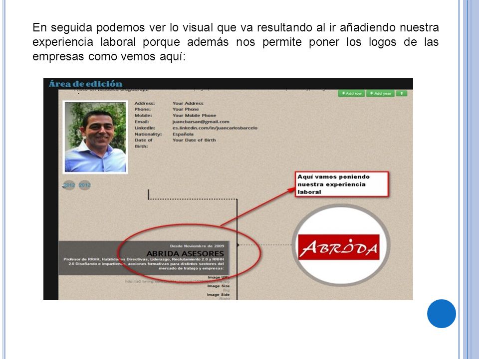 En seguida podemos ver lo visual que va resultando al ir añadiendo nuestra experiencia laboral porque además nos permite poner los logos de las empresas como vemos aquí:
