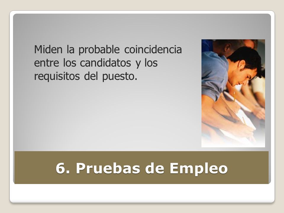 Miden la probable coincidencia entre los candidatos y los requisitos del puesto.