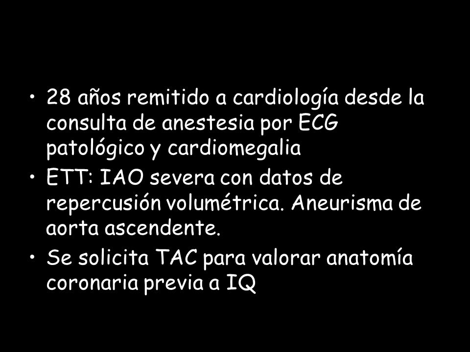 28 años remitido a cardiología desde la consulta de anestesia por ECG patológico y cardiomegalia
