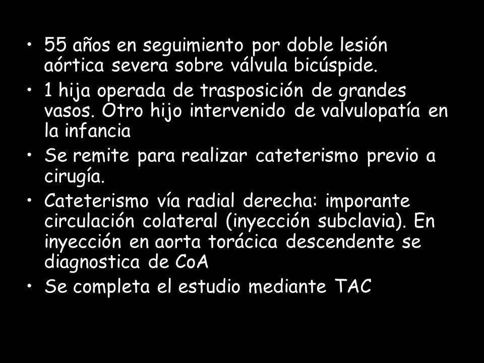 55 años en seguimiento por doble lesión aórtica severa sobre válvula bicúspide.