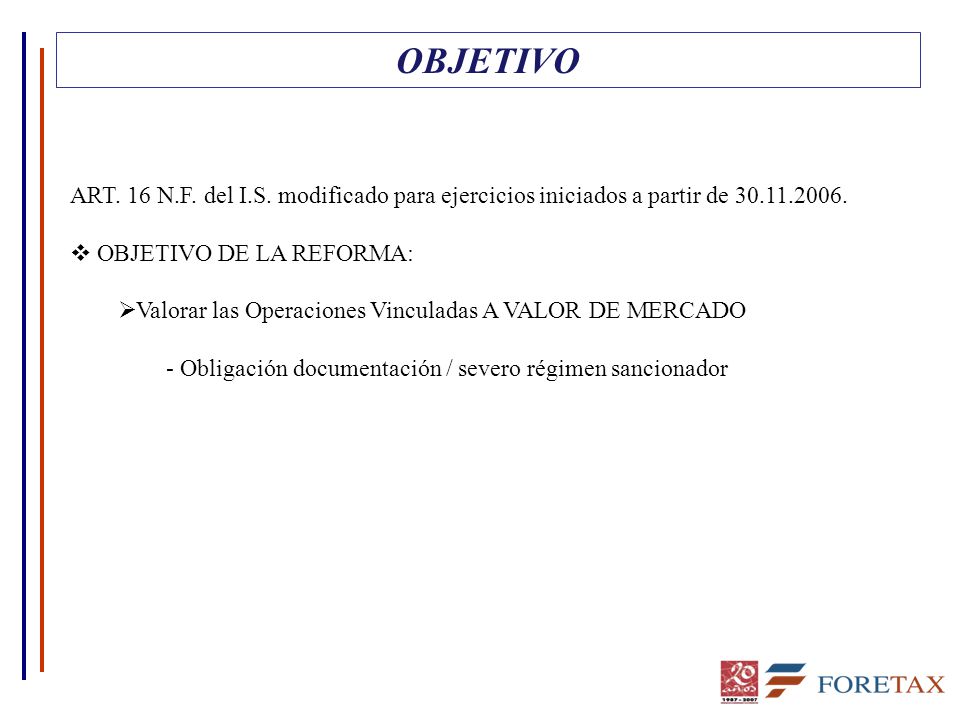 OBJETIVO ART. 16 N.F. del I.S. modificado para ejercicios iniciados a partir de OBJETIVO DE LA REFORMA: