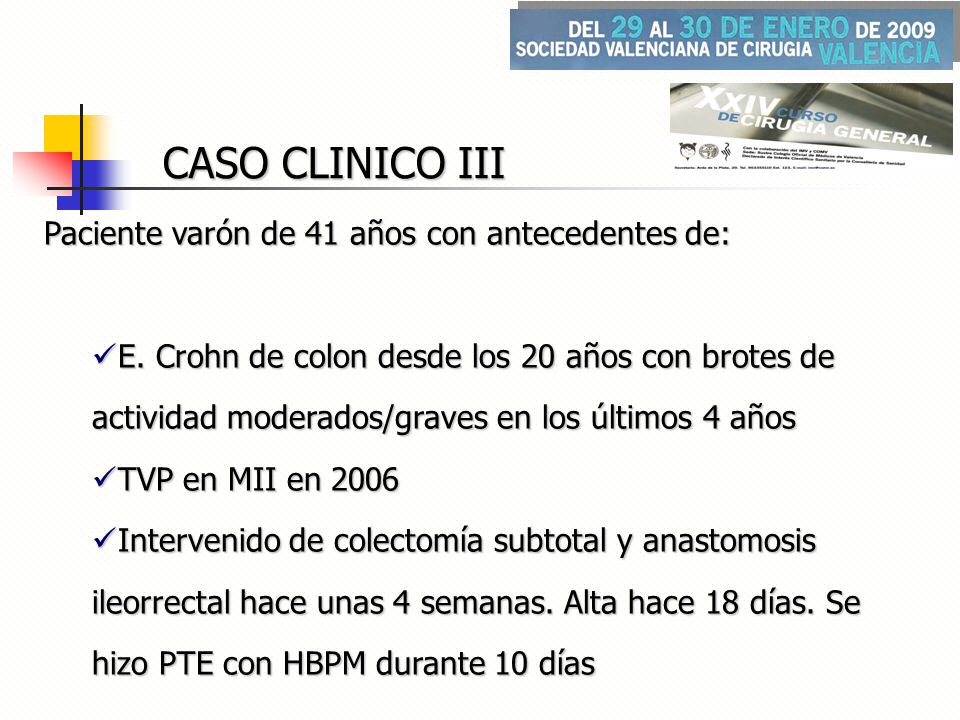 CASO CLINICO III Paciente varón de 41 años con antecedentes de: