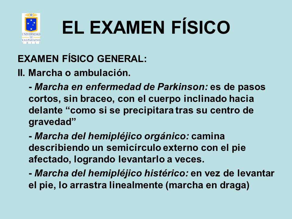 EL EXAMEN FÍSICO EXAMEN FÍSICO GENERAL: II. Marcha o ambulación.