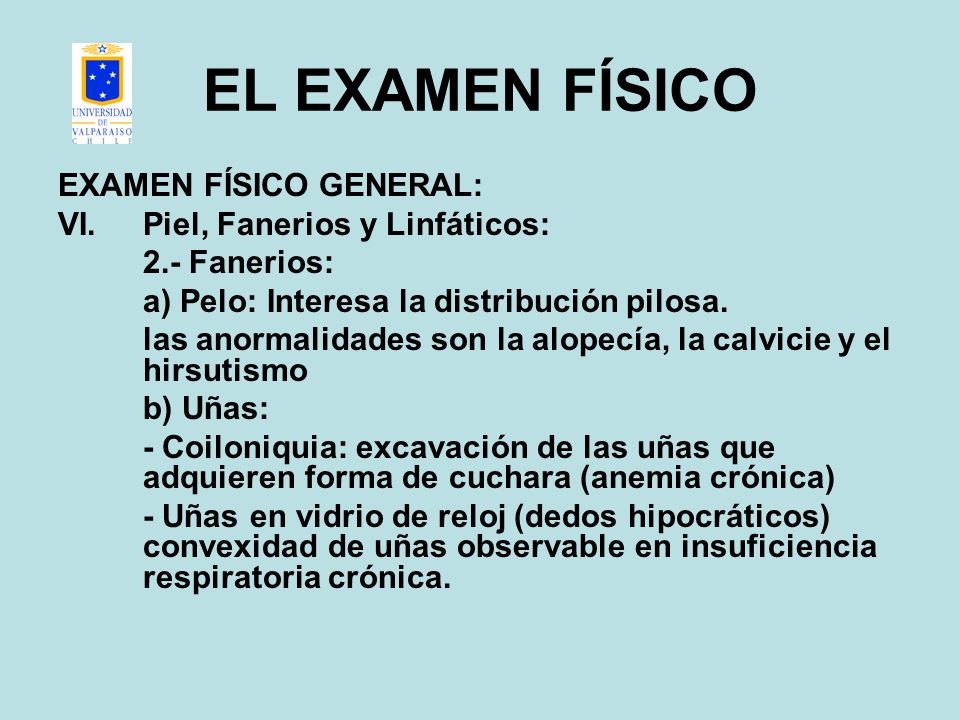 EL EXAMEN FÍSICO EXAMEN FÍSICO GENERAL: Piel, Fanerios y Linfáticos: