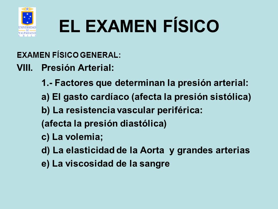 EL EXAMEN FÍSICO 1.- Factores que determinan la presión arterial: