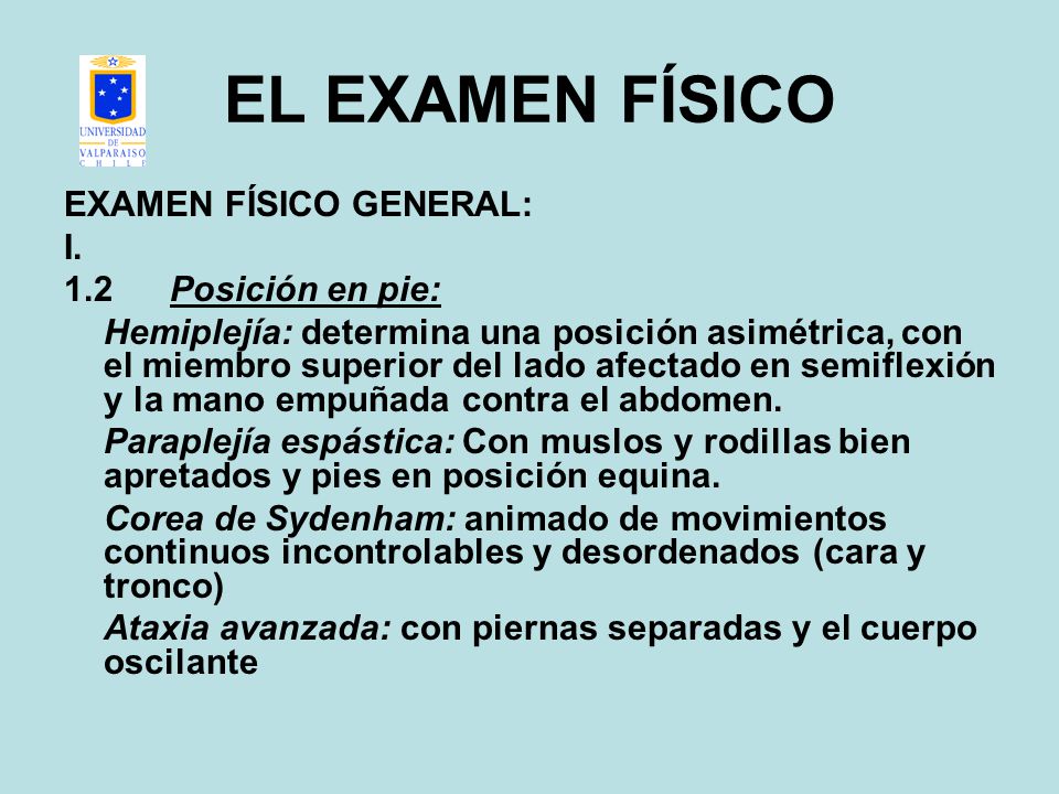 EL EXAMEN FÍSICO EXAMEN FÍSICO GENERAL: I. 1.2 Posición en pie: