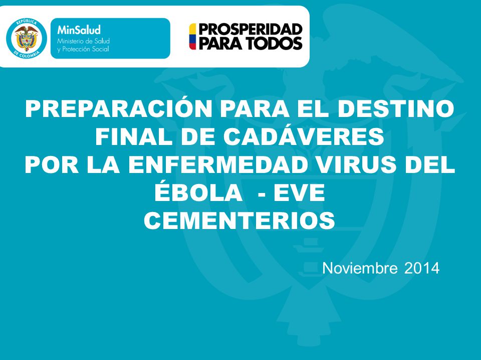 PREPARACIÓN PARA EL DESTINO FINAL DE CADÁVERES POR LA ENFERMEDAD VIRUS DEL ÉBOLA - EVE CEMENTERIOS