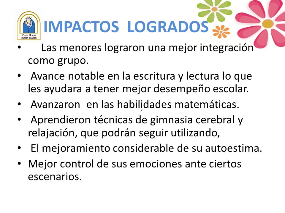 IMPACTOS LOGRADOS Las menores lograron una mejor integración como grupo.