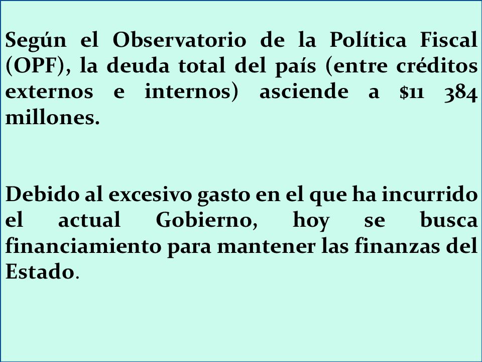 Según el Observatorio de la Política Fiscal (OPF), la deuda total del país (entre créditos externos e internos) asciende a $ millones.