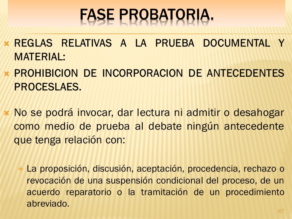 Fase PROBATORIA. REGLAS RELATIVAS A LA PRUEBA DOCUMENTAL Y MATERIAL: