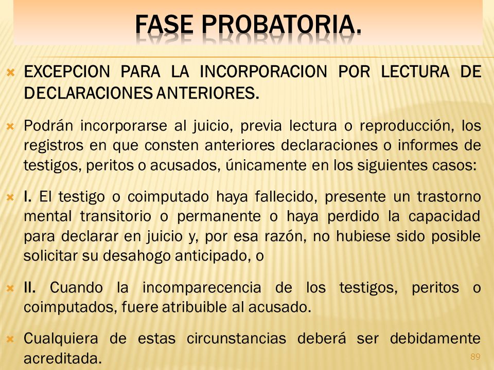 Fase PROBATORIA. EXCEPCION PARA LA INCORPORACION POR LECTURA DE DECLARACIONES ANTERIORES.