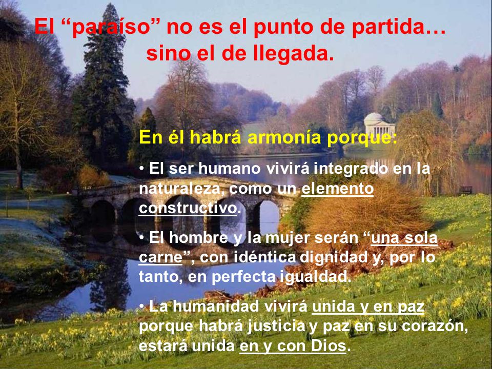 El paraíso no es el punto de partida… sino el de llegada.