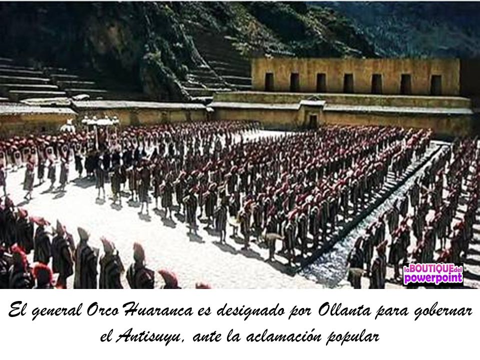 El general Orco Huaranca es designado por Ollanta para gobernar el Antisuyu, ante la aclamación popular