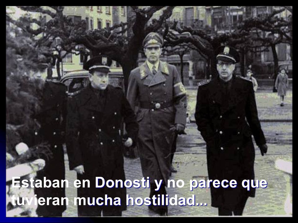 Estaban en Donosti y no parece que tuvieran mucha hostilidad...