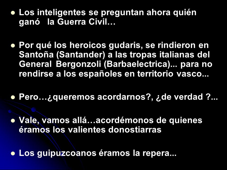 Los inteligentes se preguntan ahora quién ganó la Guerra Civil…