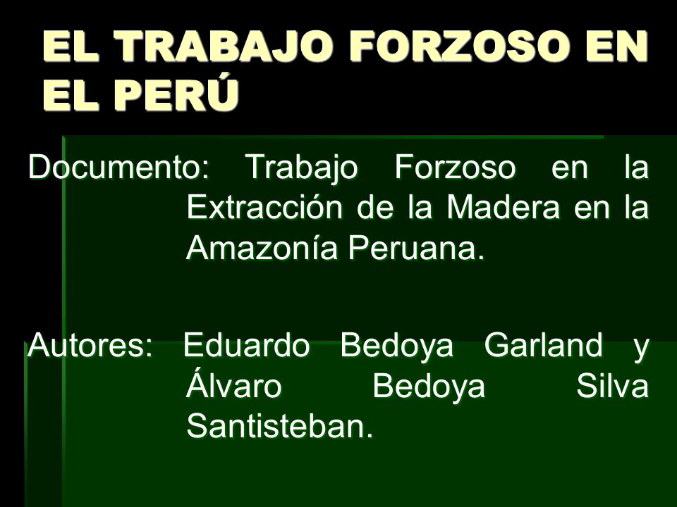 EL TRABAJO FORZOSO EN EL PERÚ