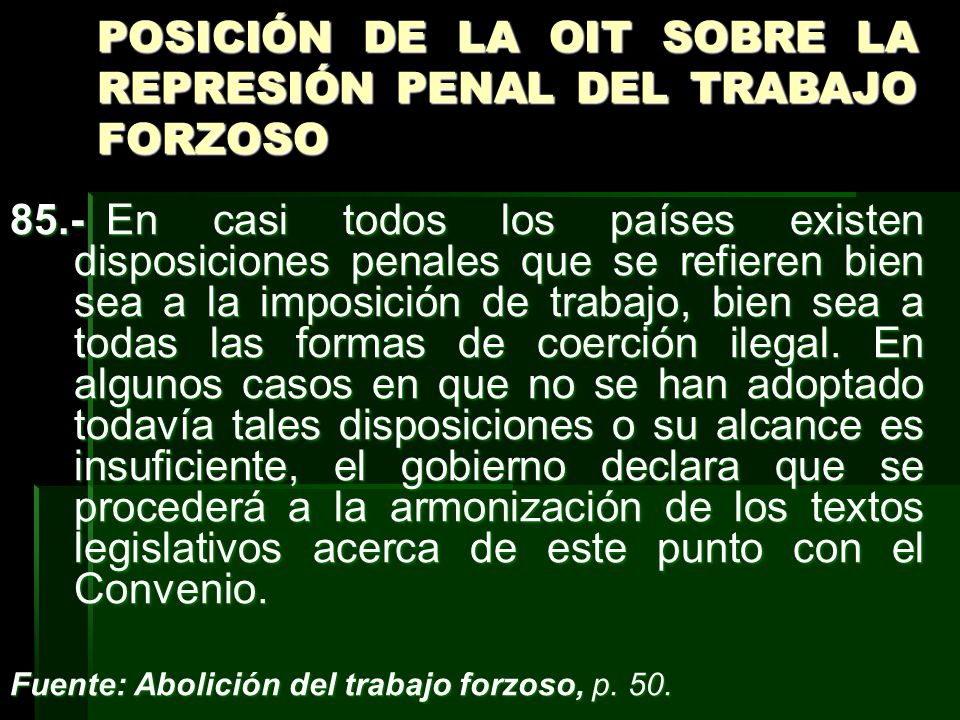 POSICIÓN DE LA OIT SOBRE LA REPRESIÓN PENAL DEL TRABAJO FORZOSO