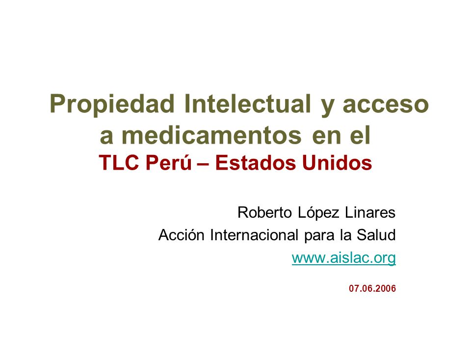Propiedad Intelectual y acceso a medicamentos en el TLC Perú – Estados Unidos